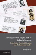 Cover of Seeking Justice in Latin America for Human Rights Violations: Truth, Extra-territorial Courts, and the Process of Justice