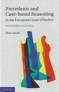 Cover of Precedents and Case-based Reasoning in the European Court of Justice: Unfinished Business