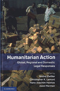 Cover of Humanitarian Action: Global, Regional and Domestic Legal Responses