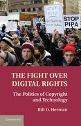 Cover of The Fight Over Digital Rights: The Politics of Copyright and Technology