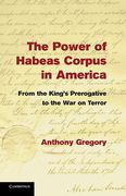 Cover of The Power of Habeas Corpus in America: From the King's Prerogative to the War on Terror