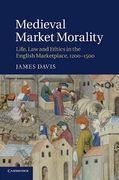 Cover of Medieval Market Morality: Life, Law and Ethics in the English Marketplace