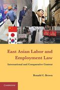 Cover of East Asian Labor and Employment Law: International and Comparative Context