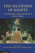 Cover of The Meanings of Rights: The Philosophy and Social Theory of Human Rights