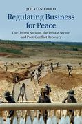 Cover of Regulating Business for Peace: The United Nations, the Private Sector, and Post-Conflict Recovery