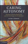 Cover of Caring Autonomy: European Human Rights Law and the Challenge of Individualism