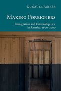 Cover of Making Foreigners: Immigration and Citizenship Law in America, 1600-2000
