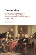 Cover of Owning Ideas: The Intellectual Origins of American Intellectual Property, 1790-1909