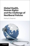 Cover of Global Health, Human Rights and the Challenge of Neoliberal Policies