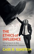 Cover of The Ethics of Influence: Government in the Age of Behavioral Science