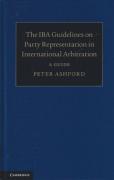 Cover of The IBA Guidelines on Party Representation in International Arbitration: A Guide