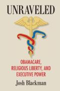 Cover of Unraveled: Obamacare, Religious Liberty, and Executive Power