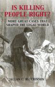 Cover of Is Killing People Right? More Great Cases That Shaped the Legal World