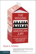 Cover of The Missing American Jury: Restoring the Fundamental Constitutional Role of the Criminal, Civil, and Grand Juries