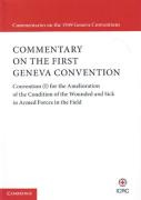 Cover of Commentary on the Geneva Convention: Volume 1: Convention (I) for the Amelioration of the Condition of the Wounded and Sick in Armed Forces in the Field