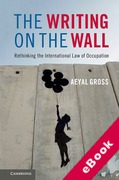 Cover of The Writing on the Wall: Rethinking the International Law of Occupation (eBook)