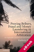 Cover of Proving Bribery, Fraud and Money Laundering in International Arbitration: On Applicable Criminal Law and Evidence (eBook)