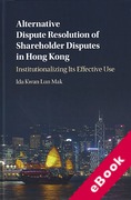 Cover of Alternative Dispute Resolution of Shareholder Disputes in Hong Kong: Institutionalizing its Effective Use (eBook)