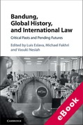 Cover of Bandung, Global History, and International Law: Critical Pasts and Pending Futures (eBook)