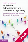 Cover of Reasoned Administration and Democratic Legitimacy: How Administrative Law Supports Democratic Government (eBook)