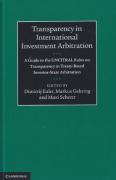 Cover of Transparency in International Investment Arbitration: A Guide to the UNCITRAL Standard on Transparency in Treaty-Based Investor-State Arbitration