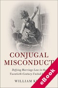 Cover of Conjugal Misconduct: Defying Marriage Law in the Twentieth-Century United States (eBook)