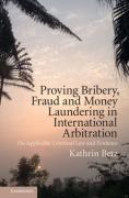 Cover of Proving Bribery, Fraud and Money Laundering in International Arbitration: On Applicable Criminal Law and Evidence