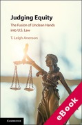 Cover of Judging Equity: The Fusion of Unclean Hands into U.S. Law (eBook)