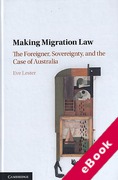 Cover of Making Migration Law: The Foreigner, Sovereignty, and the Case of Australia (eBook)