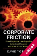 Cover of Corporate Friction: How Corporate Law Impedes American Progress and What to Do about It (eBook)
