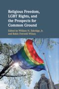 Cover of Religious Freedom, LGBT Rights, and the Prospects for Common Ground