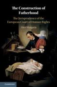 Cover of The Construction of Fatherhood: The Jurisprudence of the European Court of Human Rights