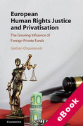 Cover of European Human Rights Justice and Privatisation: The Growing Influence of Foreign Private Funds (eBook)