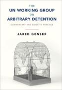 Cover of The UN Working Group on Arbitrary Detention: Commentary and Guide to Practice