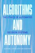 Cover of Algorithms and Autonomy: The Ethics of Automated Decision Systems