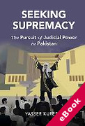 Cover of Seeking Supremacy: The Pursuit of Judicial Power in Pakistan (eBook)