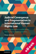 Cover of Judicial Covergence and Fragmentation in International Human Rights Law: The Regional Systems and the United Nations Human Rights Committee (eBook)