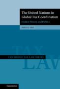 Cover of The United Nations in Global Tax Coordination: Hidden History and Politics