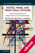 Cover of States, Firms, and Their Legal Fictions: Attributing Identity and Responsibility to Artificial Entities (eBook)