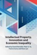 Cover of Intellectual Property, Innovation and Economic Inequality