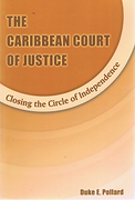 Cover of The Caribbean Court of Justice: Closing the Circle of Independence