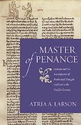 Cover of Master of Penance: Gratian and the Development of Penitential Thought and Law in the Twelfth Century