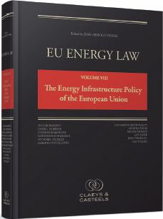 EU Energy Law: Volume VIII, The Energy Infrastructure Policy of the European Union Jean-Arnold Vinois