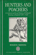 Cover of Hunters and Poachers: A Cultural and Social History of Unlawful Hunting in England 1485-1640