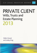 Cover of CLP Legal Practice Guides: Private Client - Wills, Trusts and Estate Planning 2013