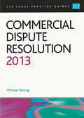 Cover of CLP Legal Practice Guides: Commercial Dispute Resolution 2013