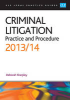 Cover of CLP Legal Practice Guides: Criminal Litigation: Practice and Procedure 2013/14