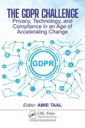 Cover of The GDPR Challenge: Privacy, Technology, and Compliance in an Age of Accelerating Change