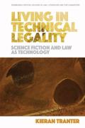 Cover of Living in Technical Legality: Science Fiction and Law as Technology