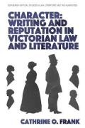 Cover of Character: Writing and Reputation in Victorian Law and Literature
